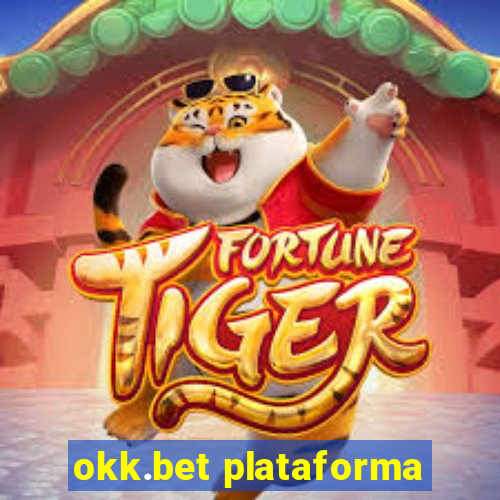 okk.bet plataforma